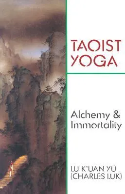 Taoist Yoga: Alchemy  Immortality