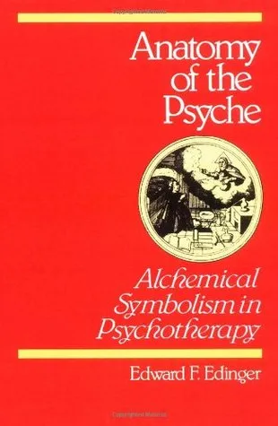 Anatomy of the Psyche: Alchemical Symbolism in Psychotherapy (Reality of the Psyche)