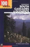 100 Hikes In Washington's South Cascades And Olympics: Chinook Pass, White Pass, Goat Rocks, Mount St. Helens, Mount Adams