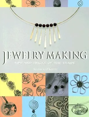 Jewelry Making: Tips and Tricks of the Trade