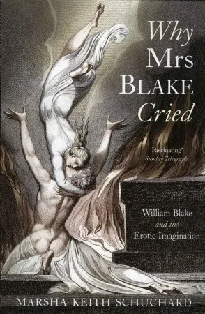 Why Mrs Blake Cried: William Blake and the Erotic Imagination