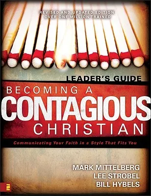 Becoming a Contagious Christian Leader's Guide: Communicating Your Faith in a Style That Fits You