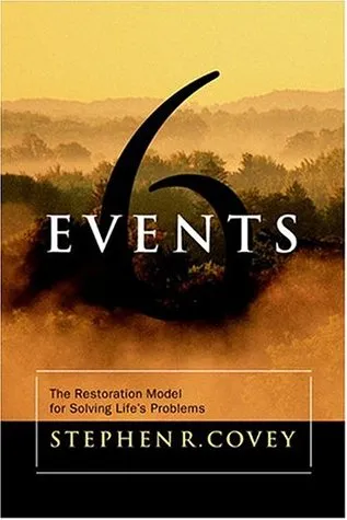 Six Events: The Restoration Model for Solving Life