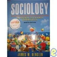 Sociology: A Down-to-earth Approach