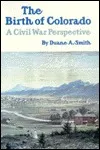 The Birth Of Colorado: A Civil War Perspective