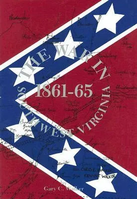 The War in Southwest Virginia: 1861-65