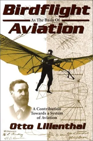 Birdflight as the Basis of Aviation: A Contribution Towards a System of Aviation