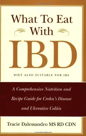 What to Eat with IBD: A Comprehensive Nutrition and Recipe Guide for Crohn