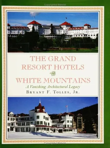 The Grand Resort Hotels of the White Mountains: A Vanishing Architectural Legacy