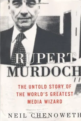 Rupert Murdoch: The Untold Story of the World's Greatest Media Wizard