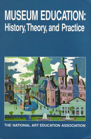 Museum Education: History, Theory, and Practice