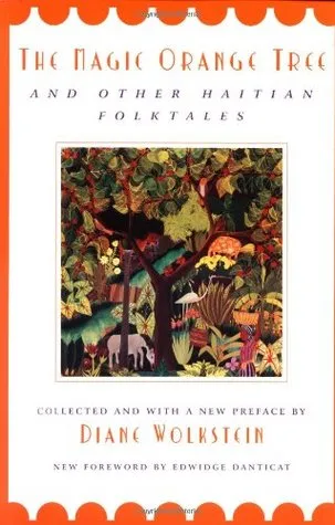 The Magic Orange Tree and Other Haitian Folktales