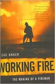 Working Fire: A Memoir: The Making of a Fireman