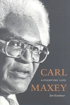 Carl Maxey: A Fighting Life