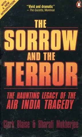 The Sorrow and the Terror: The Haunting Legacy of the Air India Tragedy