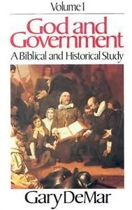 God and Government - Vol. 1: A Biblical and Historical Study