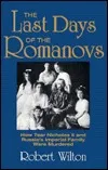 The Last Days of the Romanovs: How Tsar Nicholas II & Russia