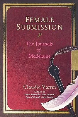 Female Submission: The Journals of Madelaine