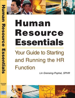 Human Resource Essentials: Your Guide to Starting and Running the HR Function