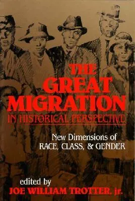 The Great Migration in Historical Perspective: New Dimensions of Race, Class, and Gender