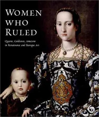 Women Who Ruled: Queens, Goddesses, Amazons in Renaissance and Baroque Art
