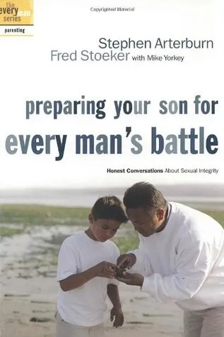 Preparing Your Son for Every Man's Battle: Honest Conversations About Sexual Integrity