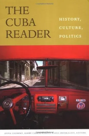 The Cuba Reader: History, Culture, Politics
