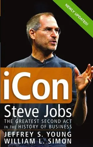 iCon: Steve Jobs, the Greatest Second Act in the History of Business