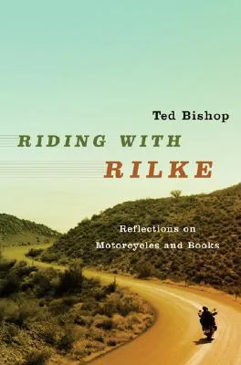 Riding with Rilke: Reflections on Motorcycles and Books