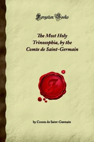 The Most Holy Trinosophia, By The Comte De Saint Germain (Forgotten Books)