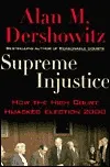 Supreme Injustice: How the High Court Hijacked Election 2000