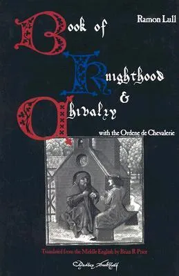 Ramon Lull's Book of Knighthood & Chivalry