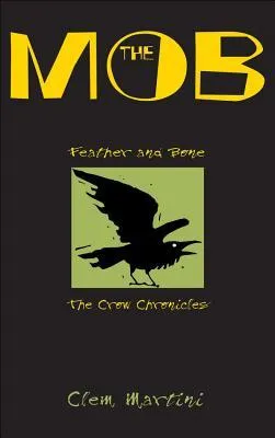The Mob (Feather and Bone. The Crow Chronicles, #1).