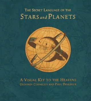 The Secret Language of Stars and Planets: A Visual Key to the Heavens