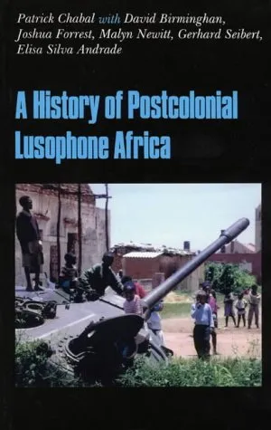 The Postcolonial History of Lusophone Africa