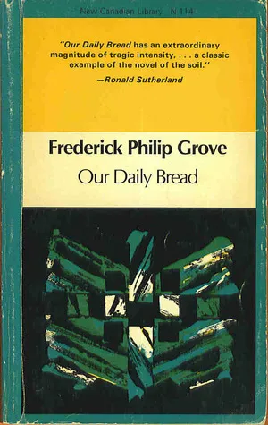 Our Daily Bread (New Canadian Library)