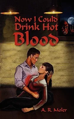 Now I Could Drink Hot Blood
