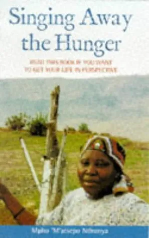 Singing Away the Hunger: Stories of a Life in Lesotho
