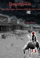 Deadtown and Other Tales Set in the Old West