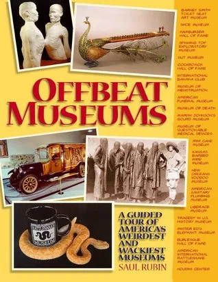 Offbeat Museums: A Guided Tour of America