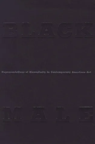 Black Male: Representations of Masculinity in Contemporary American Art
