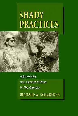 Shady Practices: Agroforestry and Gender Politics in The Gambia