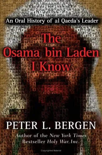 The Osama Bin Laden I Know: An Oral History of Al Qaeda