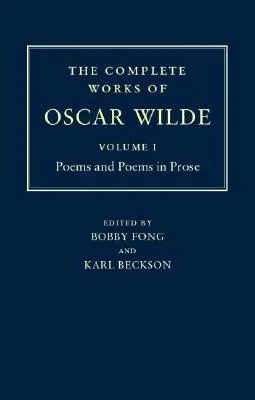 The Complete Works, Vol 1: Poems and Poems in Prose