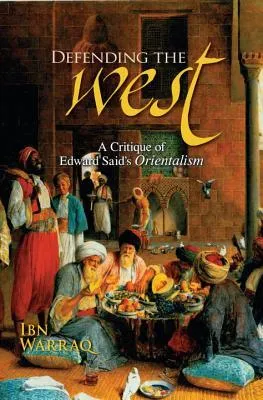 Defending the West: A Critique of Edward Said