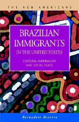 Brazilian Immigrants in the United States: Cultural Imperialism and Social Class
