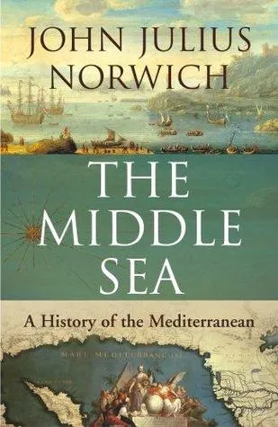 The Middle Sea: A History of the Mediterranean