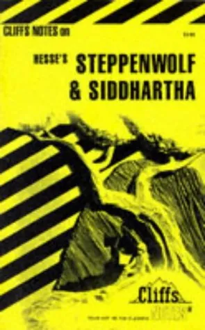Steppenwolf and Siddhartha Notes : Including Life and Background, Introductions to Steppenwolf and Siddhartha, Lists of Characters, Critical commentar