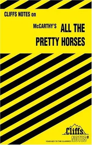 Cliff Notes on: All the Pretty Horses