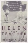 Helen and Teacher: The Story of Helen Keller and Anne Sullivan Macy